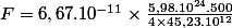 F = 6,67.10^{-11}\times\frac{5,98.10^{24 } . 500}{4\times 45,23.10^{12}}